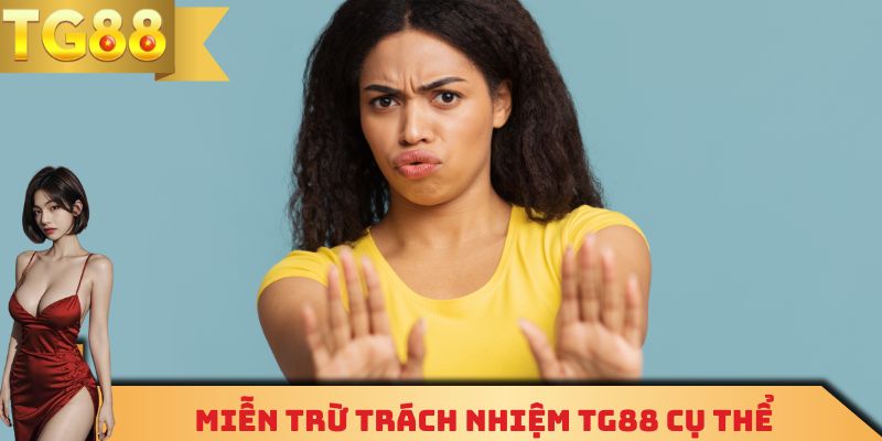 Miễn trừ trách nhiệm TG88 cụ thể